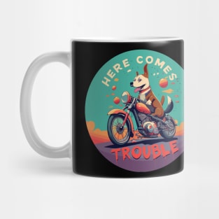 Here Comes Trouble Mug